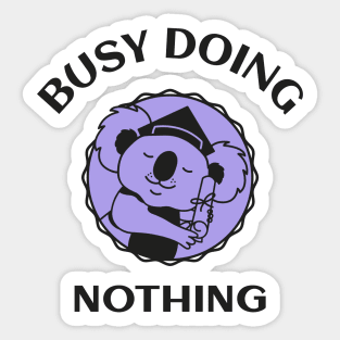 Busy Doing Nothing Sticker